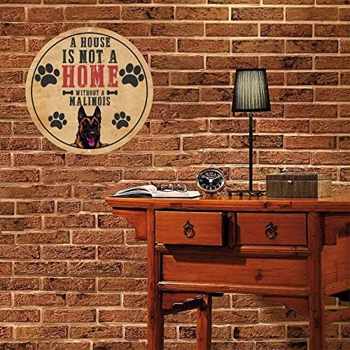Placa de placa engraçada de cão de cachorro Uma casa não é uma casa sem um Malinois Round Round Vintage Pet Dog Hanger Metal Plate Pet Dog Wall Art Decoration para presente de frente para a frente para amante de animais de estimação