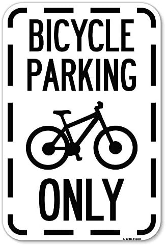 Estacionamento de bicicleta apenas | 12 x 18 Balanço de alumínio pesado Sinal de estacionamento à