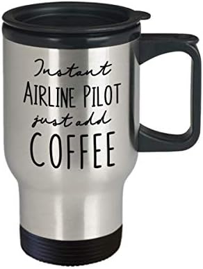 Caneca de viagem com isolamento piloto de companhias aéreas - instantâneo Basta adicionar café - Presentes engraçados de grande humor para aniversário, graduação, Natal