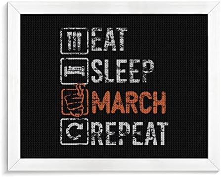 Eat Sleep March March REPET KITS DE PINTURA DE DIAMAÇÃO DIAGENS Figura 5D DIY Drill Full Drill Rhinestone Arts