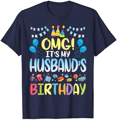 OMG, é o aniversário do meu marido feliz para mim sua camiseta de esposa