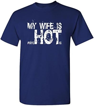 Minha esposa é psicótica quente - presente de mordaça engraçada - camiseta de algodão masculino